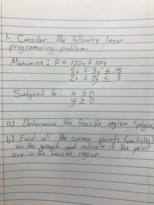  l. Consider the following linear programming problem. Maximize : P =