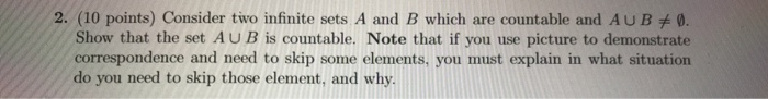  2" (10 points) Consider two infinite sets A ad B which