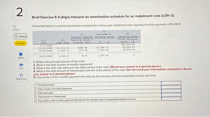  Brief Exercise 9-3 (Algo) Interpret an amortization schedule for an installment