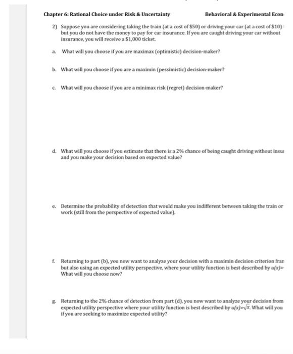 behavioral & experimental economic 2) Suppose you are considering taking the train