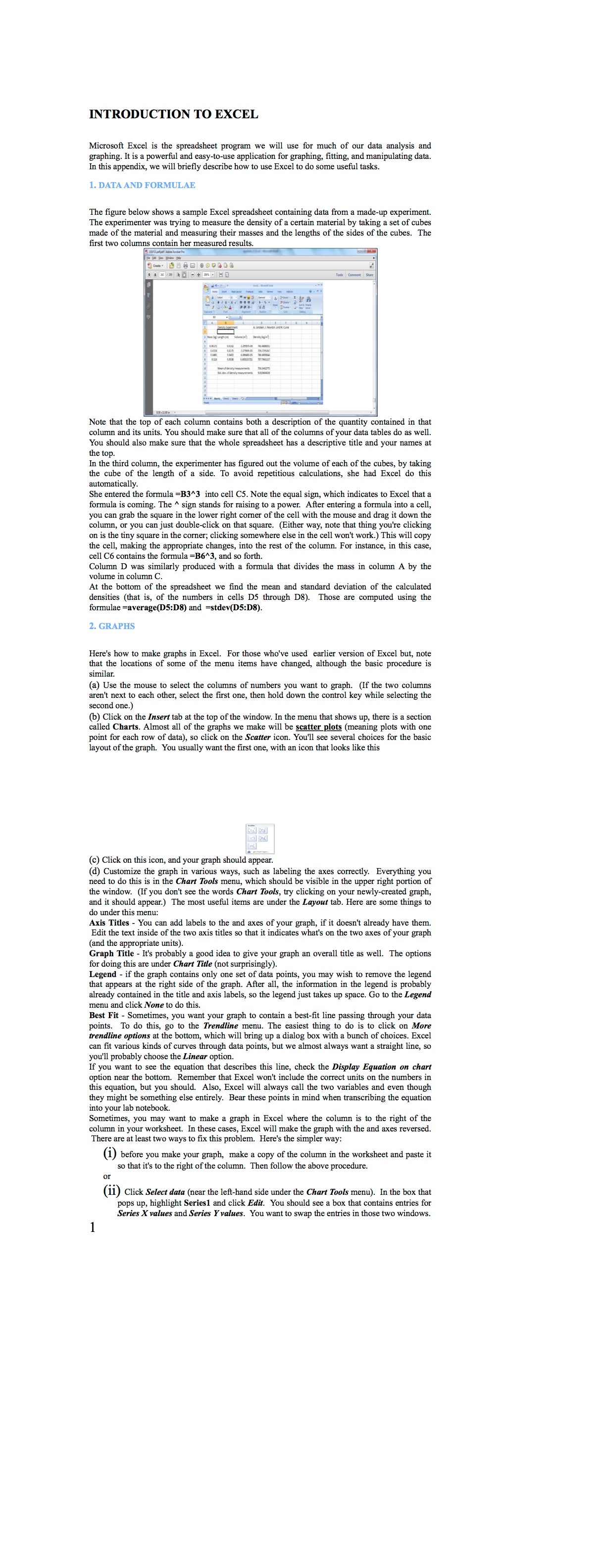  INTRODUCTION TO EXCEL Microsoft Excel is the spreadsheet program we will