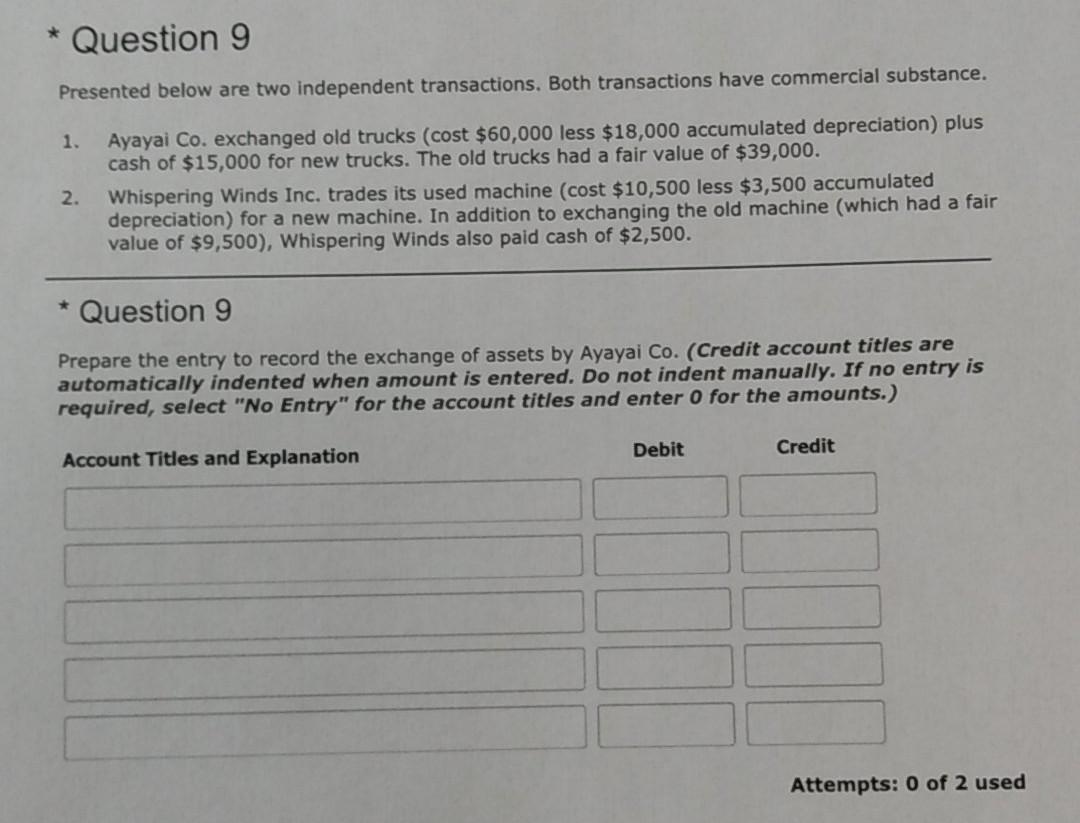  * Question 9 Presented below are two independent transactions. Both transactions