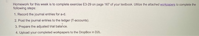  Homework for this week is to complete exercise E3-29 on page