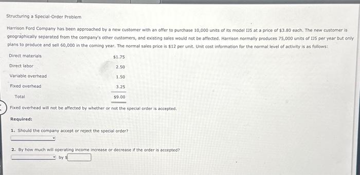  Structuring a Special-Order Problem Harrison Ford Company has been approached by