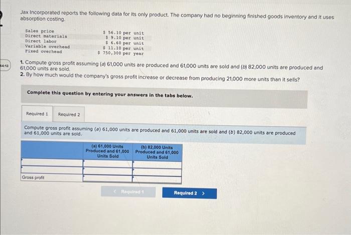  #2 Jax Incorporated reports the following data for its only product.
