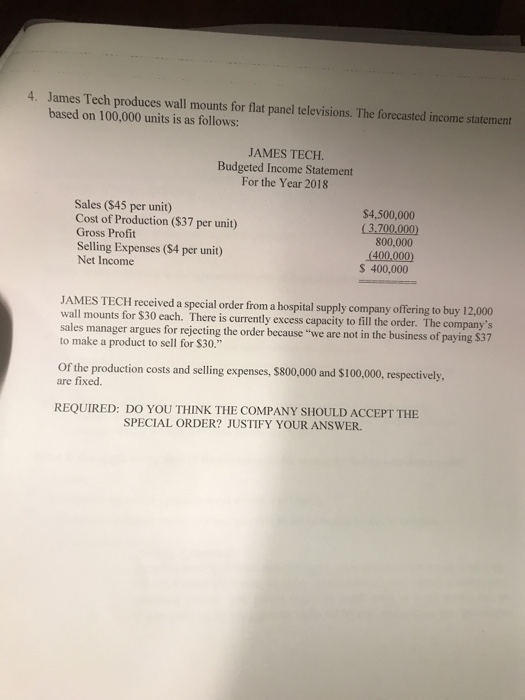  4. James Tech produces wall mounts for flat panel televisions. The