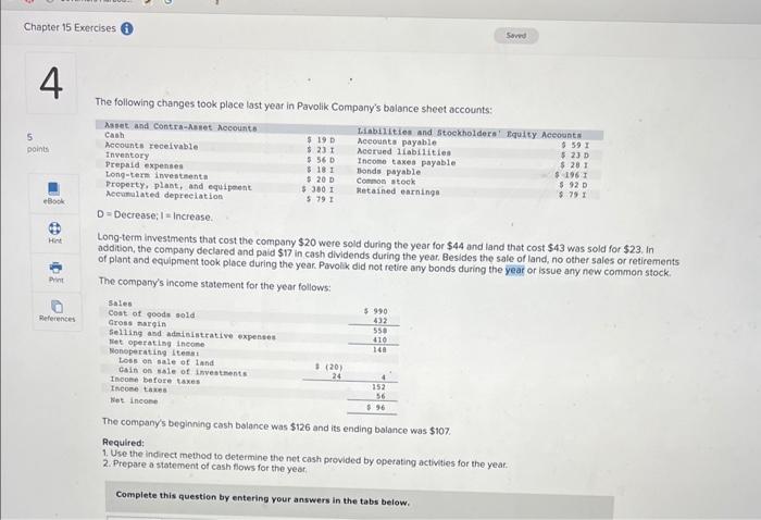 Please help!! The following changes took place last year in Pavolik Companys