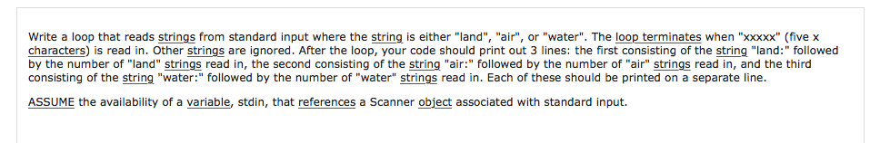JAVA LANGUAGE. MYPROGRAMMINGLAB QUESTION Write a loop that reads strings from standard