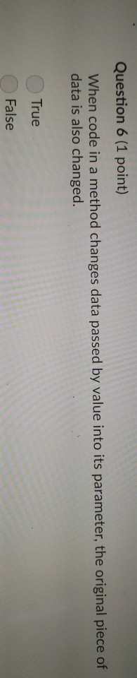  Question 6 (1 point) When code in a method changes data
