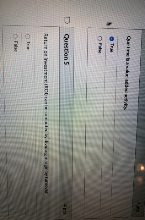  4 pts Que time is a value-added activity. True False 4