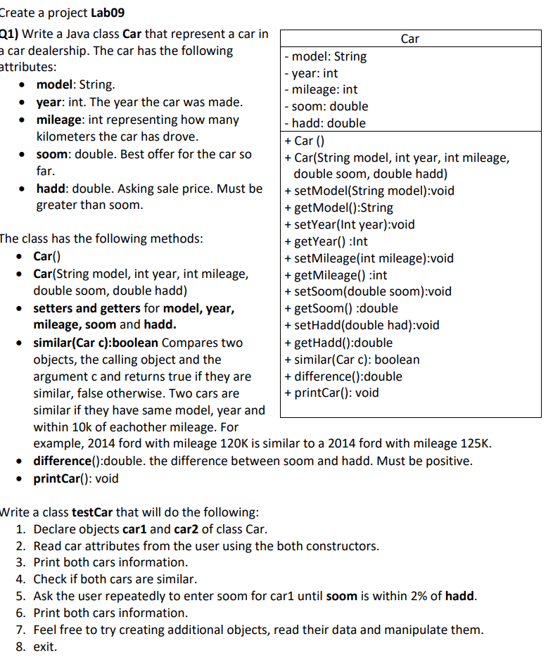  Q1) Write a Java class Car that represent a car in