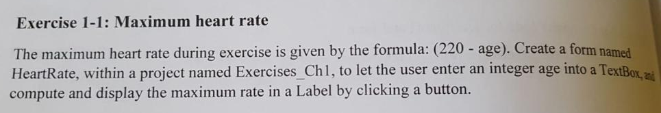 App (NET Framework) Visual C# Exercise 1-1: Maximum heart rate The maximum