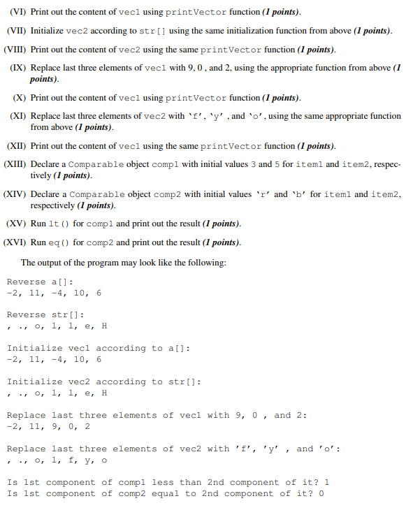 Globally define integer array a[], and initialize it with numbers 6,10,-4, 11,