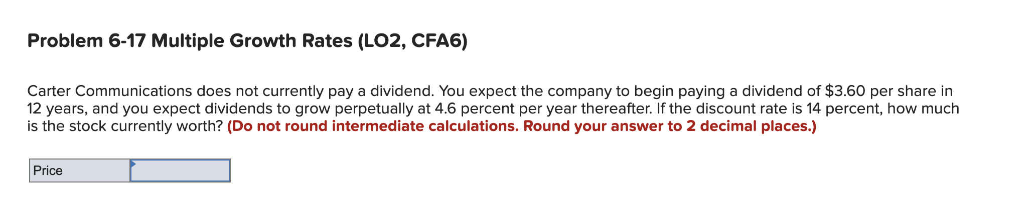  Problem 6-17 Multiple Growth Rates (LO2, CFA6) Carter Communications does not