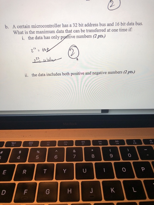  A certain microcontroller has a 32 bit address bus and 16