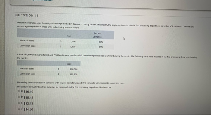  QUESTION 18 Pebbles Corporation uses the weighted average method in its