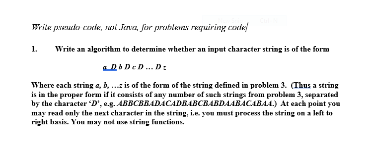 Write pseudo-code, not Java, for problems requiring code 1. Write an