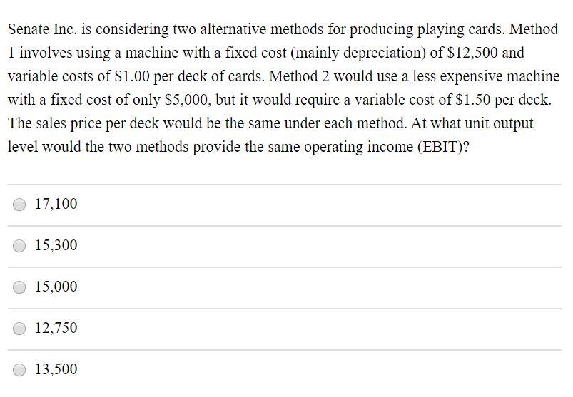  Senate Inc. is considering two alternative methods for producing playing cards.