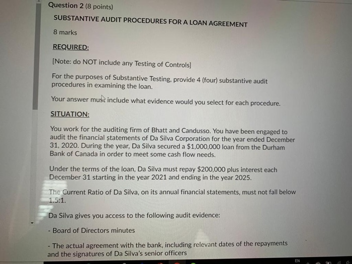  Question 2 (8 points) SUBSTANTIVE AUDIT PROCEDURES FOR A LOAN AGREEMENT