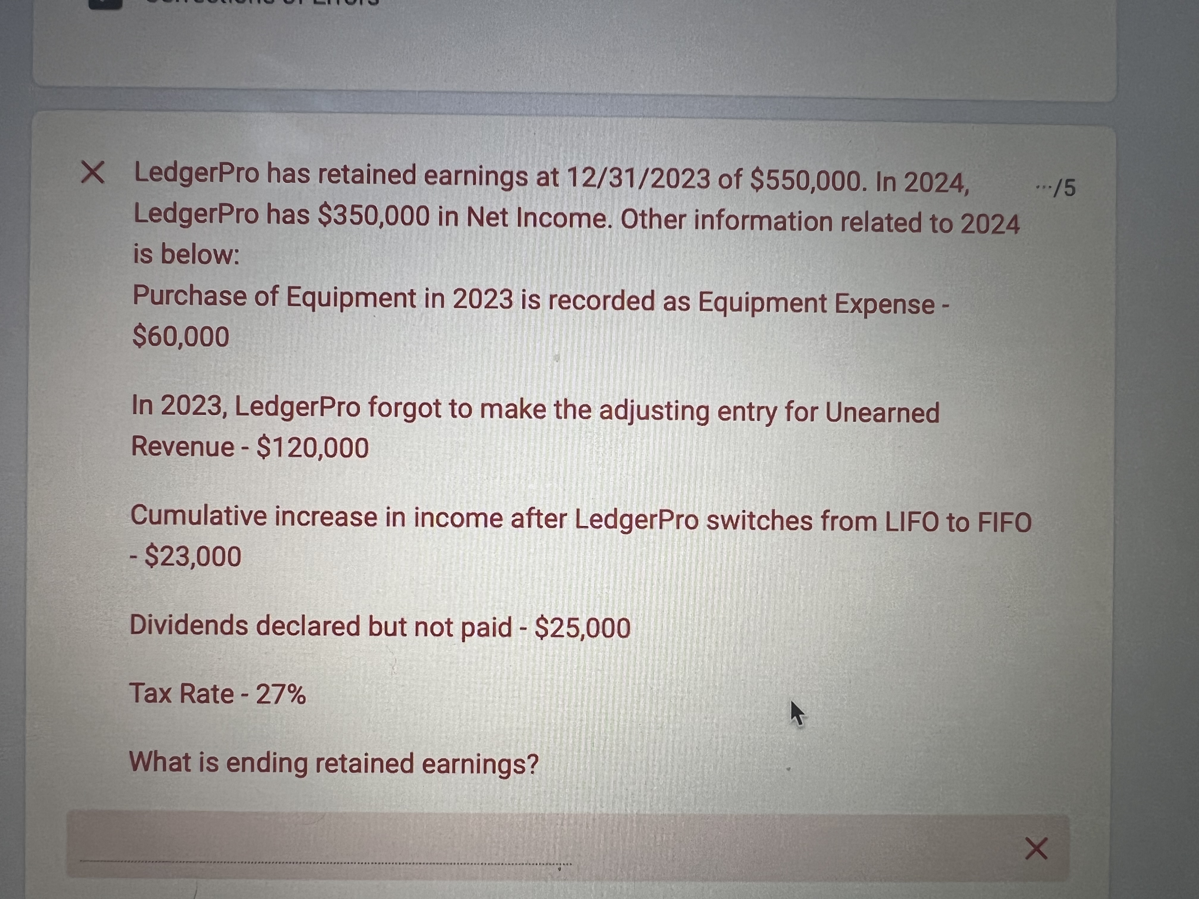  LedgerPro has retained earnings at 1231?2023 of $550,000. In 2024, LedgerPro