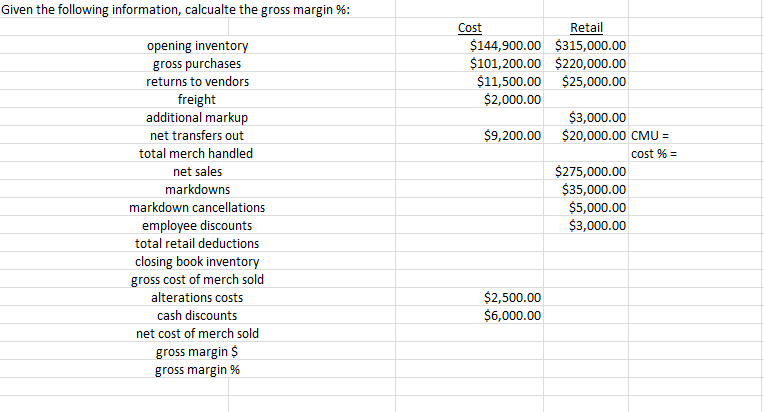 Given the following information, calcualte the gross margin %: opening inventory