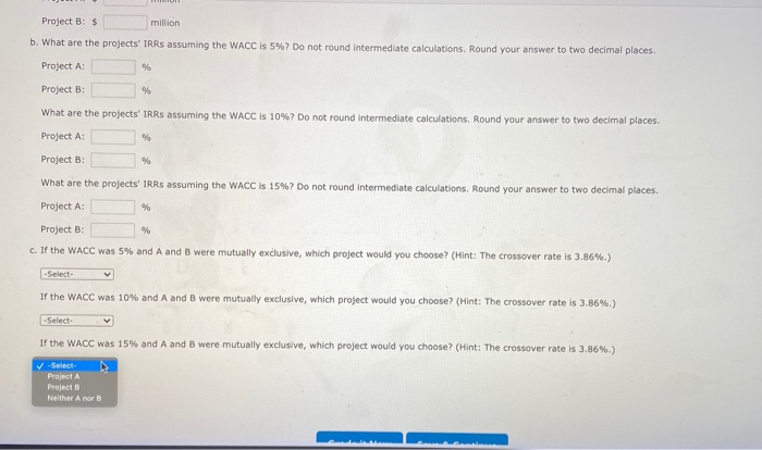 division is considering two projects with the following cash flows in millions