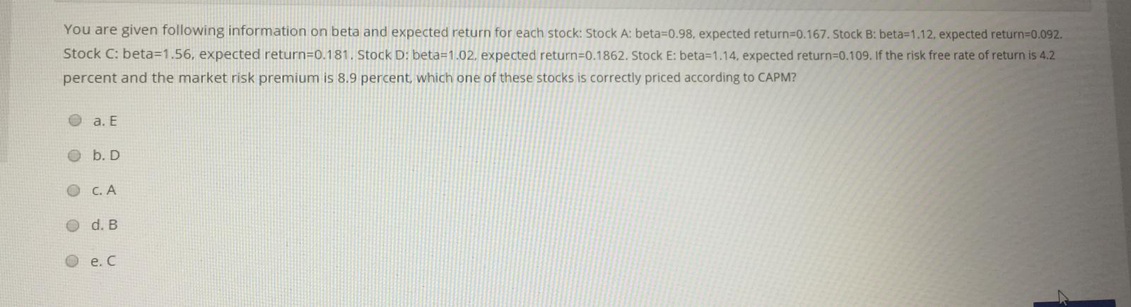  You are given following information on beta and expected return for
