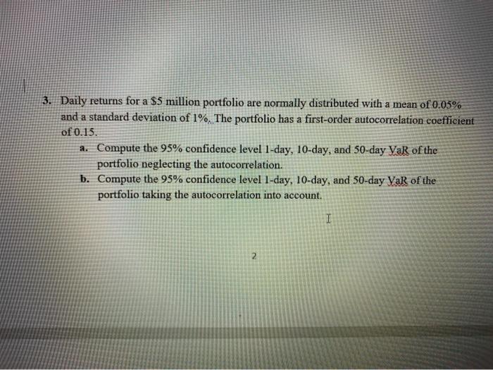 $100 and its volatility was estimated as 2% per day. The price