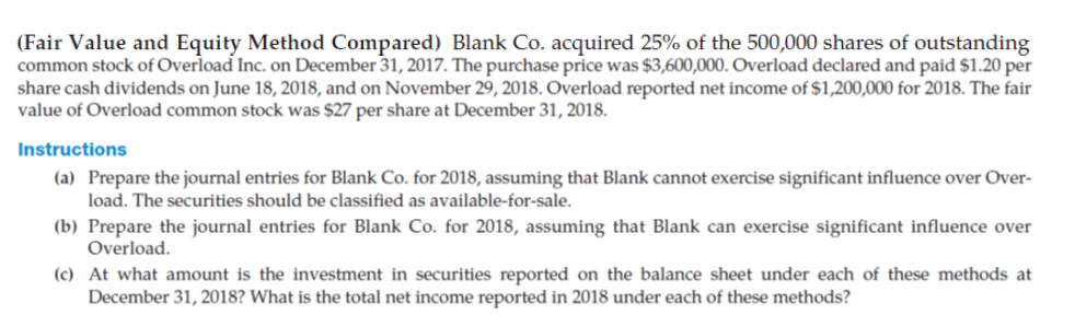  (Fair Value and Equity Method Compared) Blank Co. acquired 25\% of