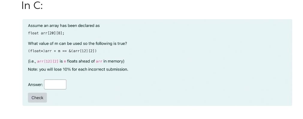  Assume an array has been declared as float arr[20][8]; What value