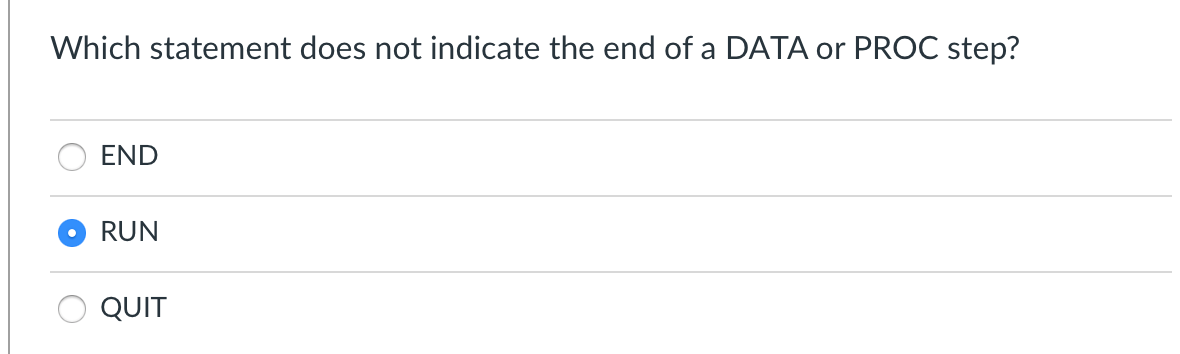 SAS question Which statement does not indicate the end of a DATA