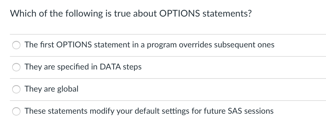 or PROC step? END RUN QUIT Which of the following is true