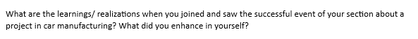  Answer properly.What are the learnings/ realizations when you joined and saw