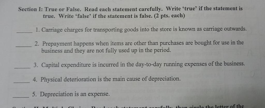  Section I: True or False. Read each statement carefully. Write 'true'