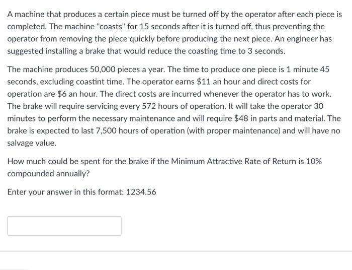  A machine that produces a certain piece must be turned off