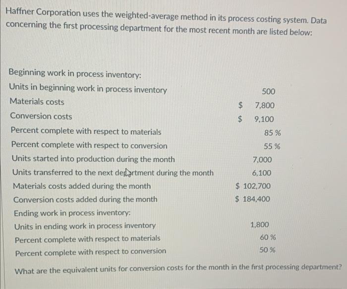  Haffner Corporation uses the weighted-average method in its process costing system.