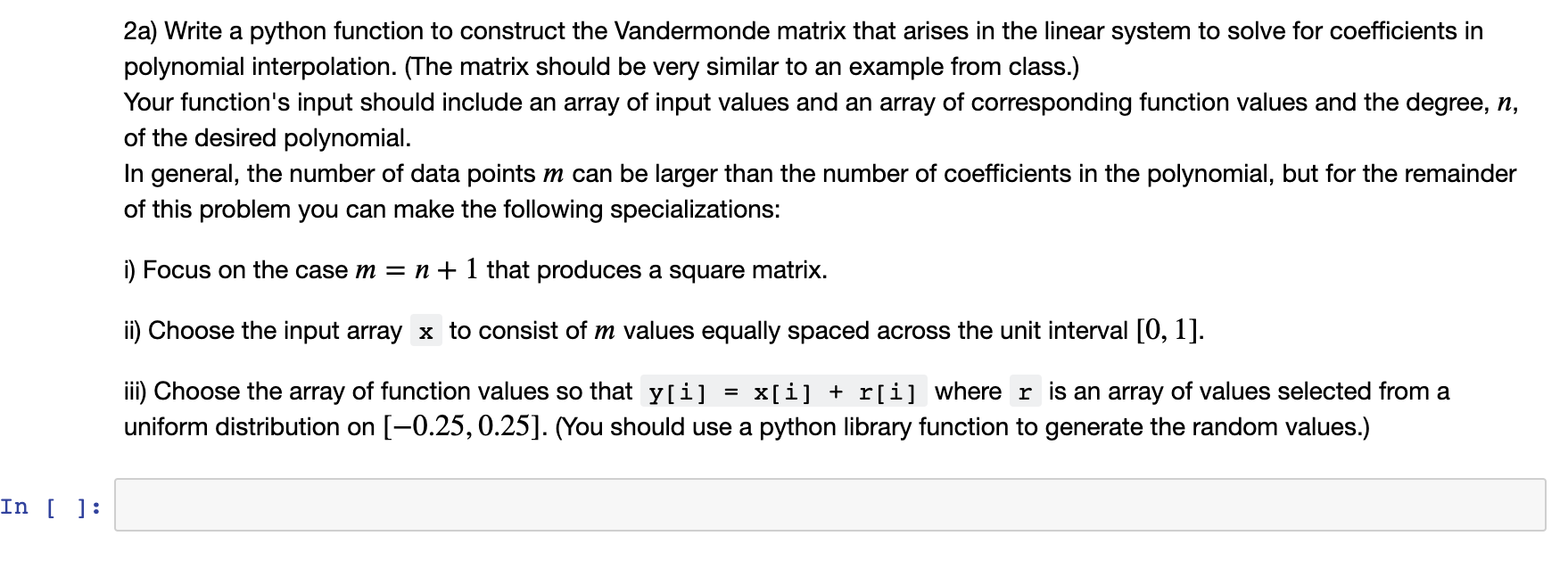 Python. Please help 2a) Write a python function to construct the Vandermonde
