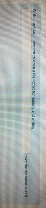  Write a python statement to open a file nct.txt for reading