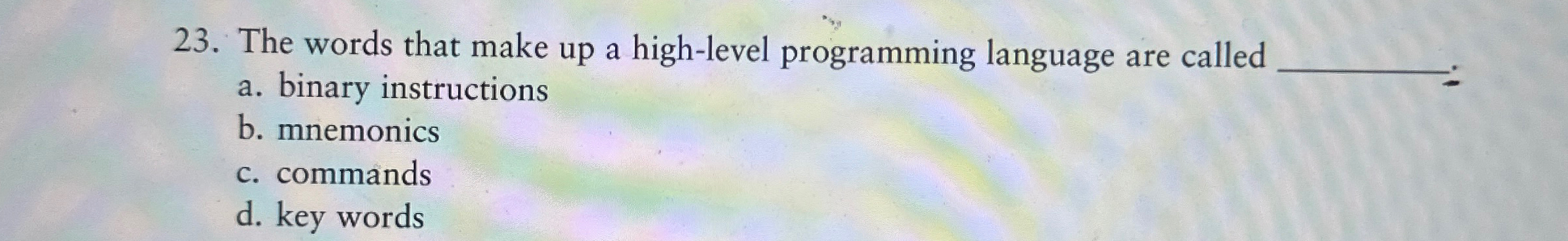  The words that make up a high-level programming language are called