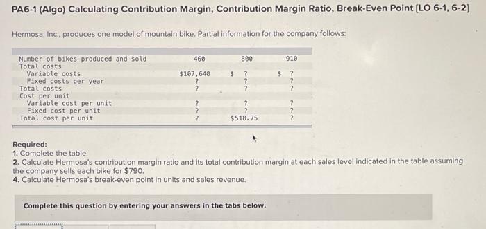  PA6-1 (Algo) Calculating Contribution Margin, Contribution Margin Ratio, Break-Even Point (LO