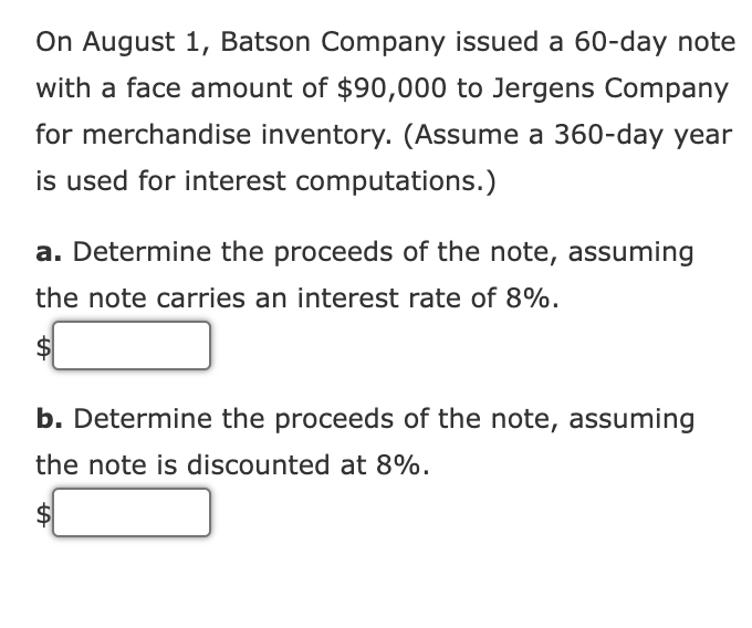 On August 1, Batson Company issued a 60-day note with a