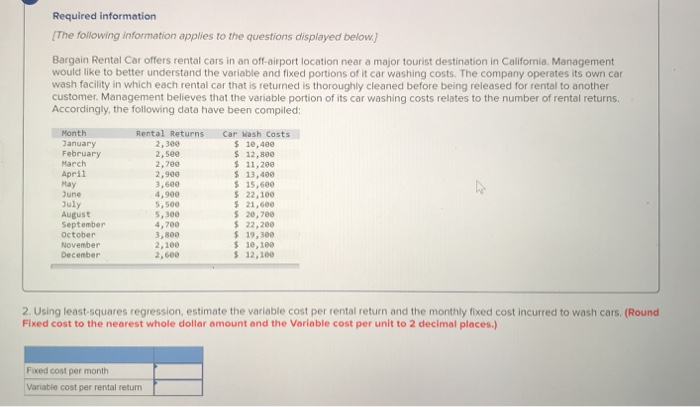 please help with the fixed cost and variable cost Required information The