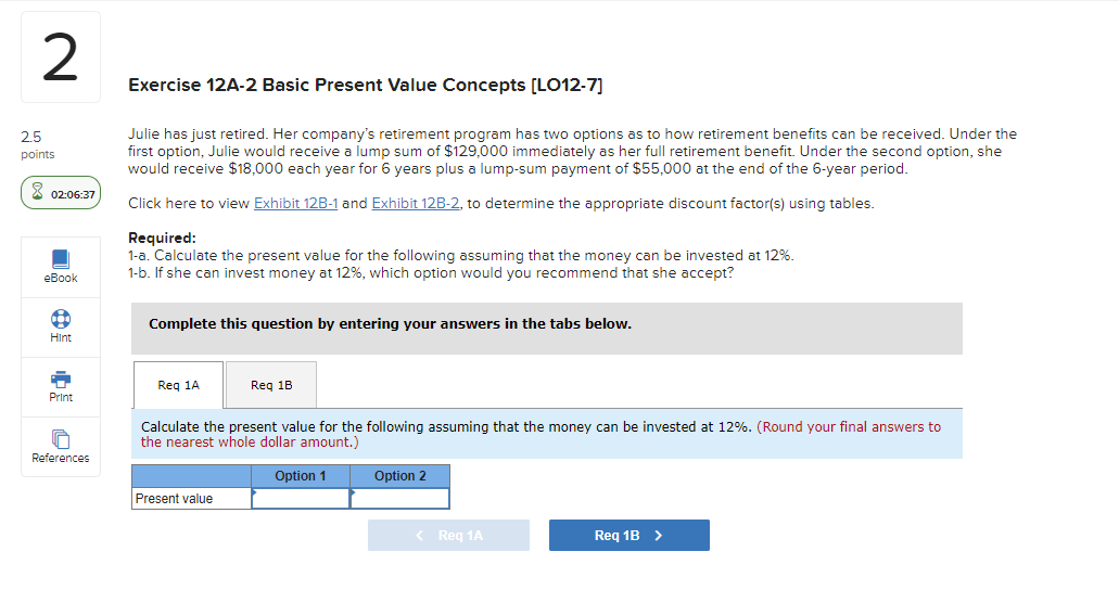  Exercise 12A-2 Basic Present Value Concepts [LO12-7] Julie has just retired.
