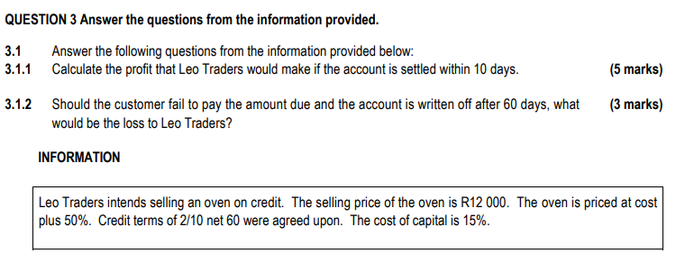  QUESTION 3 Answer the questions from the information provided. 3.1 Answer