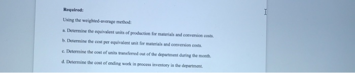 system. The following data concern the operations of the company's first processing