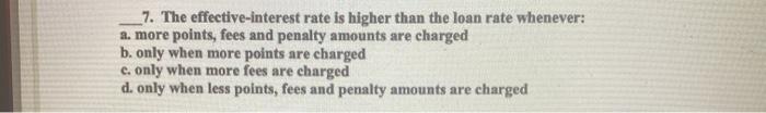of the loan and the lender's required yield, then: a. the lower