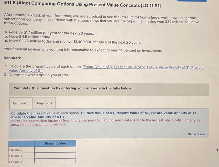 pls show work E11-6 (Algo) Comparing Options Using Present Value Concepts [LO