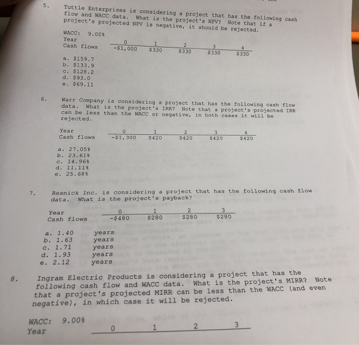  5. Tuttle Enterprises is considering a project that has the following