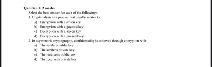  Question 1: 2 marks Select the best answer for each of