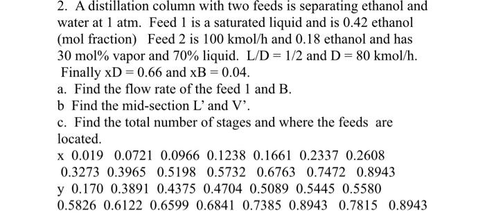  2. A distillation column with two feeds is separating ethanol and